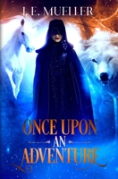 Once Upon An Adventure: A Fairytale Adventure B08BWCD3DD Book Cover