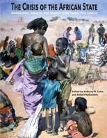 The Crisis of the African State: Globalization, Tribalism, and Jihadism in the Twenty-First Century 1542551099 Book Cover