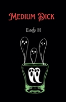 Medium Dick B0FB11ZQYP Book Cover