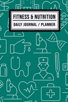 Fitness and Nutrition Journal / Planner: Medical Fitness & Nutrition Planner / Journal | Track your Exercise and Meals Daily | 100 Days (6x9) 1711901733 Book Cover