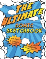 The Ultimate Comic Sketchbook : Create Your Own Comic Books and Comic Strips: Complete with Custom Covers: 136 Unique Page Templates: 176 Fun Filled 8. 5 X 11 Pages Ready for You to Draw, Color and Ma 1656733048 Book Cover