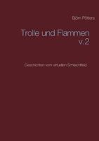 Trolle und Flammen: Geschichten vom virtuellen Schlachtfeld 3739241314 Book Cover