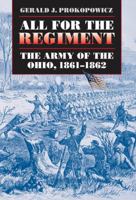 All for the Regiment: The Army of the Ohio, 1861-1862 (Civil War America) 1469615053 Book Cover