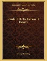 Secrets Of The United Sons Of Industry 1162999667 Book Cover