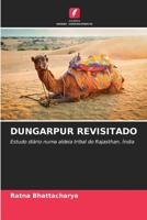 DUNGARPUR REVISITADO: Estudo diário numa aldeia tribal do Rajasthan, Índia 6205838273 Book Cover
