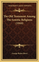 The Old Testament Among The Semitic Religions 1165911590 Book Cover