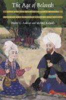 The Age of Beloveds: Love and the Beloved in Early-Modern Ottoman and European Culture and Society 0822334240 Book Cover