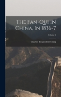 The Fan-qui In China, In 1836-7; Volume 2 1163102180 Book Cover