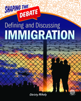 Defining and Discussing Immigration 1731614713 Book Cover