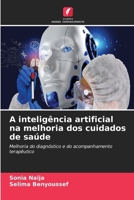A inteligência artificial na melhoria dos cuidados de saúde (Portuguese Edition) 6630462165 Book Cover