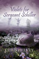 Violets for Sgt. Schiller 1613095708 Book Cover