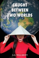 Caught Between Two Worlds 0645116602 Book Cover