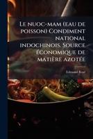 Le nuoc-mam (eau de poisson) Condiment national indochinois. Source Ã(c)conomique de matière azotÃ(c)e (French Edition) 1025191374 Book Cover