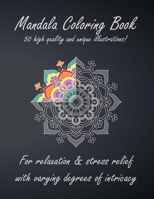 Mandala Coloring Book: For Relaxation and Stress Relief 1471746984 Book Cover