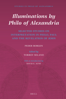 Illuminations by Philo of Alexandria: Selected Studies on Interpretation in Philo, Paul and the Revelation of John 9004452761 Book Cover