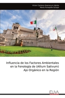 Influencia de los Factores Ambientales en la Fenología de (Allium Sativum) Ajo Orgánico en la Región (Spanish Edition) 9999316794 Book Cover