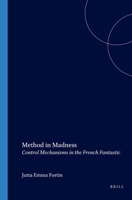 Method in Madness: Control Mechanisms in the French Fantastic 9042016566 Book Cover