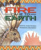How Fire Came to Earth 0790106418 Book Cover