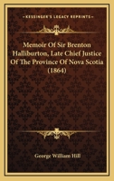 Memoir Of Sir Brenton Halliburton, Late Chief Justice Of The Province Of Nova Scotia 1015156681 Book Cover