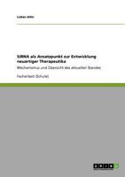 SiRNA als Ansatzpunkt zur Entwicklung neuartiger Therapeutika: Mechanismus und �bersicht des aktuellen Standes 3640900324 Book Cover