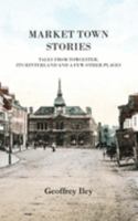 Market Town Stories 1782229701 Book Cover