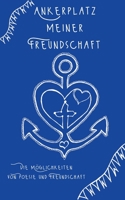 Ankerplatz meiner Freundschaft: Die Möglichkeiten von Poesie und Freundschaft 3754308793 Book Cover