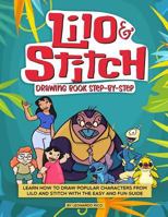 Lilo and Stitch Drawing Book Step-By-Step: Learn How to Draw Popular Characters from Lilo and Stitch with the Easy and Fun Guide 1728754410 Book Cover