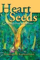 Heart Seeds: A Message from the Ancestors 1592980422 Book Cover