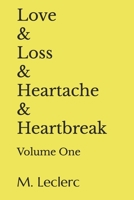 Love & Loss & Heartache & Heartbreak: Volume One B002I40WT0 Book Cover