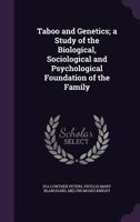 Taboo and Genetics: A Study of the Biological, Sociological and Psychological Foundation of the Family 1017876037 Book Cover