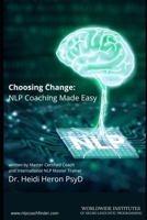 Choosing Change: NLP Coaching Made Easy B0F7KFF99W Book Cover