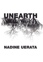 Unearth: Uncovering the Truth 1543496040 Book Cover