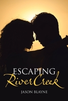 Escaping Rivercreek 148089902X Book Cover