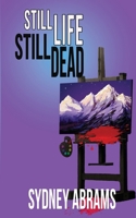 Still Life, Still Dead (An Arts and Crafts Mystery) 1509260234 Book Cover