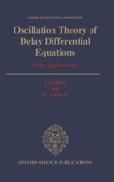 Oscillation Theory of Delay Differential Equations: With Applications 0198535821 Book Cover