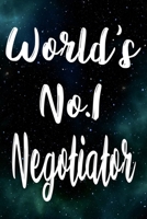 Worlds No.1 Negotiator: The perfect gift for the professional in your life - Funny 119 page lined journal! 1710591579 Book Cover