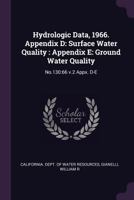 Hydrologic Data, 1966. Appendix D: Surface Water Quality: Appendix E: Ground Water Quality: No.130:66 V.2 Appx. D-E 1378914465 Book Cover