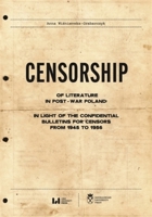 Censorship of Literature in Post-War Poland: In Light of the Confidential Bulletins for Censors from 1945 to 1956 8323351910 Book Cover