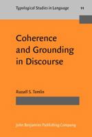 Coherence and Grounding in Discourse (Typological Studies in Language) 9027228825 Book Cover