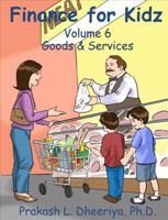 Finance for Kidz: Goods and Services 0982588054 Book Cover