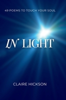 In Light: 49 Poems to Touch Your Soul 1914447956 Book Cover