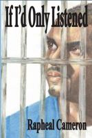Only If I Would Have Listened 0990318354 Book Cover