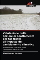 Valutazione delle opzioni di adattamento per far fronte all'impatto del cambiamento climatico: Accademia delle Scienze del SudanConsiglio della ricerca agricola 6202618035 Book Cover