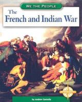 The French and Indian War 0531250334 Book Cover