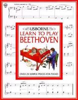 Learn to Play Beethoven (Usborne Learn to Play) 0746010265 Book Cover