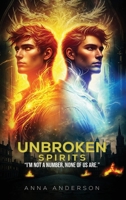 Unbroken Spirits: "I'm Not a Number, None of Us Are." B0F6H53DP6 Book Cover