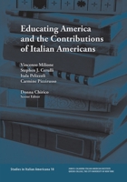 Educating America and the Contributions of Italian Americans 1939323185 Book Cover