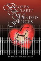 Broken Heart/Mended Fences 1463413300 Book Cover