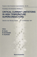 Proceedings of the International Workshop on Critical Current Limitations in High Temperature Superconductors: Zaborow Near Warsaw, Poland, 10-13 Se (Progress in High Temperature Superconductivity) 9810208030 Book Cover