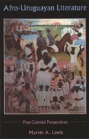 Afro-Uruguayan Literature: Postcolonial Perspectives 083875550X Book Cover